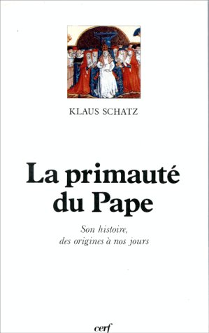 La Primauté du Pape : son histoire, des origines à nos jours by (Paperback)