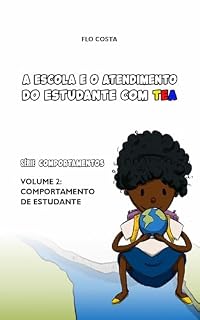 Livro A escola e o atendimento do estudante com TEA: Volume 2: Comportamento de Estudante
