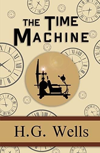 The Time Machine (Signet Classics): Wells, H. G., Bear, Greg