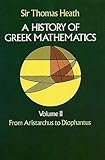 A History of Greek Mathematics, Volume II: From Aristarchus to Diophantus (Dover Books on Mathematics)