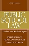 Public School Law: Teachers' and Students' Rights (6th Edition) by