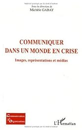Communiquer dans un monde en crise