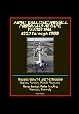 Army Ballistic Missile Programs at Cape Canaveral 1953 through 1988 - Research Using V-1 and V-2, Redstone, Jupiter, Pershing Missile Programs