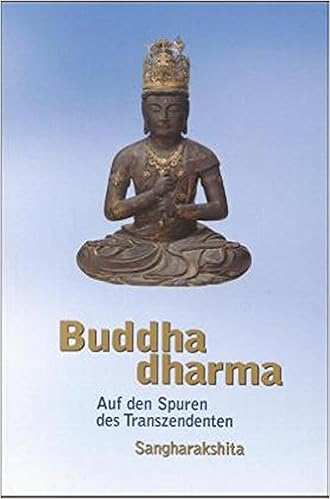 Buddhadharma Bd 1 Auf Den Spuren Des Transzendenten Amazon De Sangharakshita Jnanacandra Dhammaloka Jnanacandra Dhammaloka Bucher