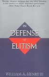 In Defense of Elitism, William A. Henry III, 0385479433