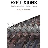 Expulsions: Brutality and Complexity in the Global Economy