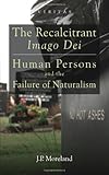 The Recalcitrant Imago Dei (Veritas)