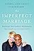 The Imperfect Marriage: Wisdom for Couples Starting Out . . . Or Starting Over - Book by Darryl Strawberry