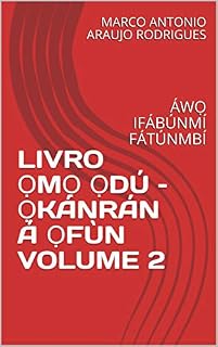 Livro LIVRO ỌMỌ ỌDÚ – ỌKÁNRÁN Á ỌFÙN VOLUME 2: ÁWỌ IFÁBÚNMÍ FÁTÚNMBÍ