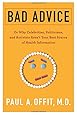 Bad Advice: Or Why Celebrities, Politicians, and Activists Aren't Your Best Source of Health Information
