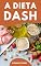 Livro A dieta DASH: uma dieta saudável para tratar a pressão alta