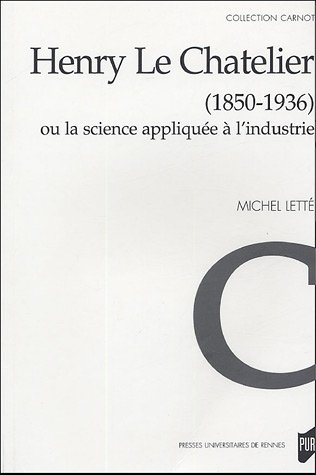Henry Le Chatelier (1850-1936) ou La science appliquée à l'industrie