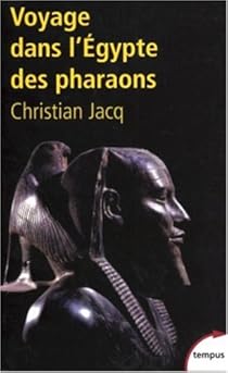 Voyage Dans L Egypte Des Pharaons Christian Jacq Babelio
