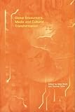 Global Encounters : Media and Cultural Transformation, , 1860205879