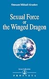 Sexual Force or the Winged Dragon (Izvor Collection Book 205) by 