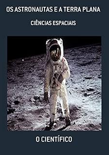 Livro Os Astronautas E A Terra Plana