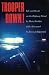 Trooper Down!: Life And Death On The Highway Patrol by Marie Bartlett