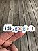 idk, google it Sticker - Phone sticker - Word Sticker - Funny Sticker - Laptop sticker - Glossy finish