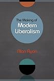 The Making of Modern Liberalism