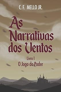 Livro As Narrativas dos Ventos: Livro 1 - O Jogo do Poder