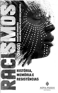 Livro As estruturas dissimuladas do racismo: : história, memórias e resistências