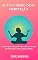 Livro AUTO CUIDADO COMO MEDITAÇÃO : É assim que você pode lidar com sua mente inconsciente e sentir a paz adiante