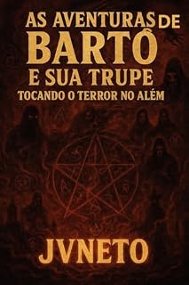 Livro AS AVENTURAS DE BARTÔ E SUA TUPE: TOCANDO O TERROR NO ALE´M