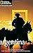 National Geographic Traveler: Argentina by Wayne Bernhardson