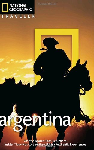 National Geographic Traveler: Argentina by Wayne Bernhardson