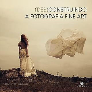 Livro (Des)construindo a fotografia fine art