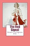 The Red Signal (Grace Livingston Hill Book Book 3)