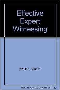 Effective Expert Witnessing, Second Edition Effective Expert Witnessing, Second Edition
