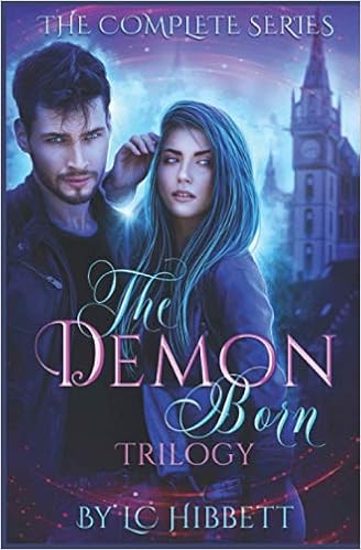 The Demon Born Trilogy Complete Paranormal Fantasy Series Hibbett L C 9781980473367 Amazon Com Books