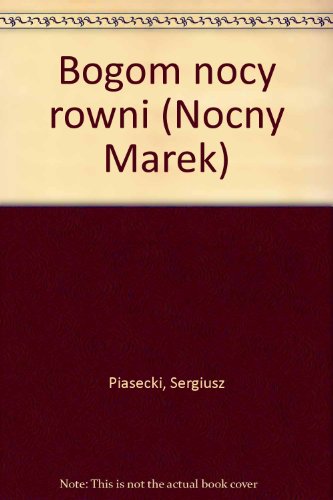 Bogom nocy rowni (Nocny Marek) (Polish Edition)