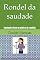 Livro Rondel da saudade: O primeiro livro brasileiro de rondéis