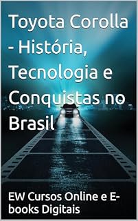 Livro Toyota Corolla - História, Tecnologia e Conquistas no Brasil
