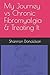 My Journey vs Chronic Fibromyalgia & Treating It by Shannon Donaldson