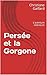 Persée et la Gorgone: L'aventure intérieure (Mythologie grecque t. 1) (French Edition) by Christiane Gaillard