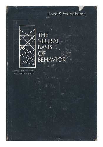 The Neural Basis of Behavior (Merrill's International Psychology Series)