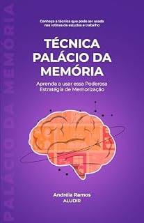 Livro Técnica Palácio da Memória: Aprenda a usar essa Poderosa Estratégia de Memorização (Descobrindo Técnicas de Estudo e Memorização)