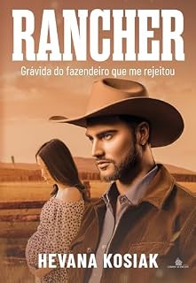 Livro RANCHER: GRÁVIDA DO FAZENDEIRO QUE ME REJEITOU