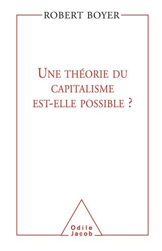 Une  théorie du capitalisme est-elle possible ?