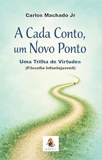 Livro A Cada Conto, Um Novo Ponto: Uma trilha de Virtudes