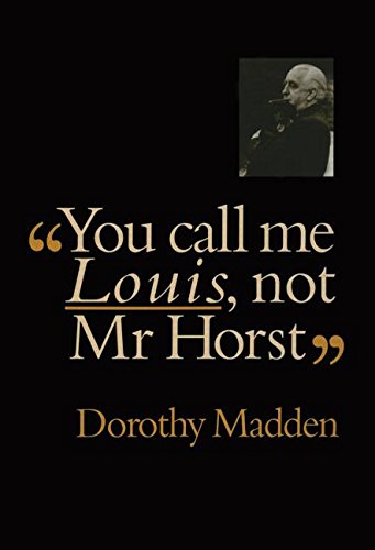 You Call Me Louis, Not Mr. Horst (Choreography and Dance Studies Series) by Dorothy Madden