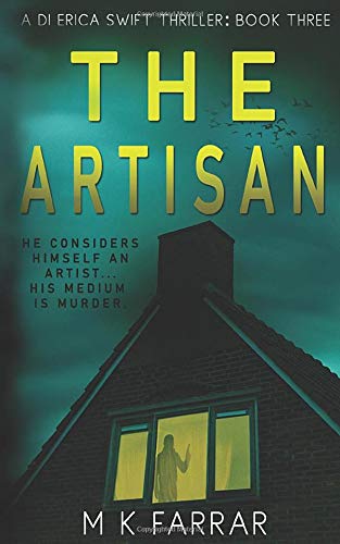 The Artisan (A DI Erica Swift Thriller Book 3)