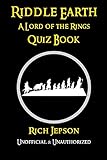 Riddle Earth: A Lord Of The Rings Quiz Book by Rich Jepson