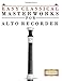 Easy Classical Masterworks for Alto Recorder: Music of Bach, Beethoven, Brahms, Handel, Haydn, Mozart, Schubert, Tchaikovsky, Vivaldi and Wagner
