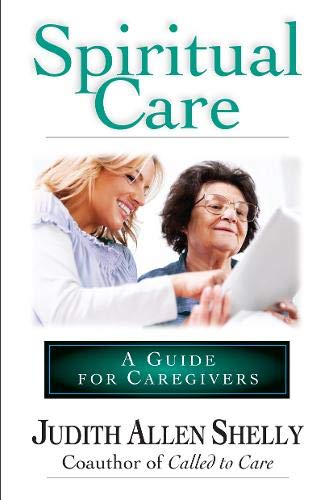 Spiritual Care: A Guide for Caregivers Spiritual Care: A Guide for Caregivers