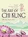 The Art of Chi Kung: Making the Most of Your Vital Energy by Kiew Kit Wong