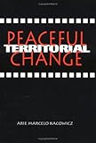 Peaceful Territorial Change, Kacowicz, Arie M., 0872499898